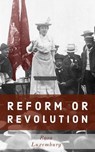 Reform or Revolution - Rosa Luxemburg - 9781005620561