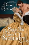 Once You Love a Scoundrel - Dawn Brower - 9781005624293