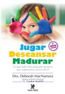 Jugar Descansar Madurar - Dra. Deborah MacNamara - 9781005658007