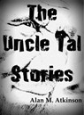 The Uncle Tal Stories - Alan M. Atkinson - 9781005660901