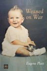 Weaned on War - Eugene Platt - 9781005678715