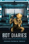 Bot Diaries - Dennis Patrick Treece - 9781005714604