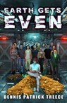 Earth Gets Even - Dennis Patrick Treece - 9781005732820