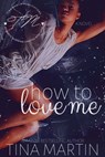 How To Love Me - Tina Martin - 9781005737788