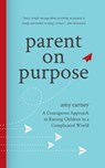 Parent on Purpose - Amy Carney - 9781005738679