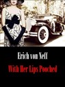 With Her Lips Pooched - Erich von Neff - 9781005752590