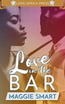 Love in the Bar - Maggie Smart - 9781005823139