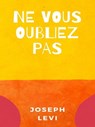 Ne Vous Oubliez Pas - Joseph Levi - 9781005828639