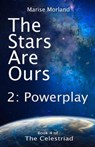 The Stars Are Ours : Part 2 - Powerplay (The Celestriad Book 4) - Marise Morland - 9781005834791