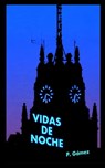 Vidas de noche - P. Gamez - 9781005871567