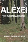 Alexei-The Russian Assassin - James Reed - 9781005877699