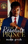 The Resolute Prince - Nana Prah - 9781005891398