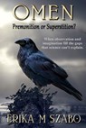 Omen: Premonition or Superstition? - Erika M Szabo - 9781005918644