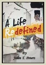A Life Redefined - John T. Peters - 9781005927141