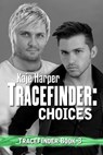 Tracefinder: Choices - Kaje Harper - 9781005970772