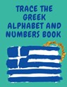 Trace the Greek Alphabet and Numbers Book.Educational Book for Beginners, Contains the Greek Letters and Numbers. - Cristie Publishing - 9781006877476