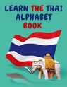 Learn the Thai Alphabet Book.Educational Book for Beginners, Contains; the Thai Consonants and Vowels. - Cristie Publishing - 9781006879333