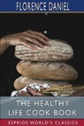The Healthy Life Cook Book (Esprios Classics) - DANIEL,  Florence - 9781006887925