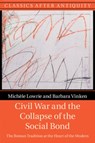Civil War and the Collapse of the Social Bond - Michele (University of Chicago) Lowrie ; Barbara (Ludwig-Maximilians-Universitat Munchen) Vinken - 9781009014281