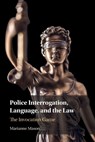 Police Interrogation, Language, and the Law - Marianne (James Madison University Mason - 9781009055017