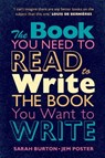 The Book You Need to Read to Write the Book You Want to Write - Sarah Burton ; Jem Poster - 9781009073738