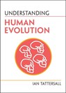 Understanding Human Evolution - Ian Tattersall - 9781009101998