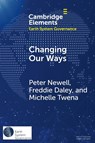 Changing Our Ways - Peter (University of Sussex) Newell ; Freddie (University of Sussex) Daley ; Michelle (University of Sussex) Twena - 9781009108492