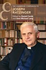 The Cambridge Companion to Joseph Ratzinger - Daniel (St. John Theological Seminary Cardo ; Uwe Michael (St Mary's University Lang - 9781009125017
