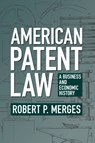 American Patent Law - Robert P. (University of California Merges - 9781009125796