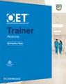 Mohol, S: Oet Trainer Medicine Six Practice Tests with Answe - Shakina Mohol ; Catherine Leyshon ; Gurleen Khaira ; Nick Kenny - 9781009162920