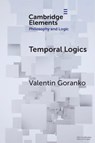 Temporal Logics - Valentin (Stockholms Universitet) Goranko - 9781009170109