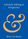 Scholarly Editing in Perspective - Wim (Loughborough University) Van Mierlo - 9781009183789