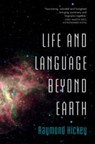 Life and Language Beyond Earth - Raymond (University of Limerick) Hickey - 9781009226417