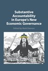 Substantive Accountability in Europe's New Economic Governance - MARK (HERTIE SCHOOL,  Berlin) Dawson - 9781009228831