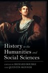 History in the Humanities and Social Sciences - Richard (University of Cambridge) Bourke ; Quentin (Queen Mary University of London) Skinner - 9781009231008