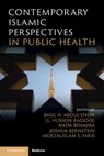 Contemporary Islamic Perspectives in Public Health - Basil H. (University of Massachusetts Aboul-Enein ; G. Hussein (Charles Sturt University) Rassool ; Nada (Ibn Tofail University) Benajiba - 9781009231251