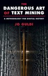 The Dangerous Art of Text Mining - Jo (Southern Methodist University Guldi - 9781009262996
