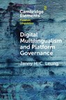 Digital Multilingualism and Platform Governance - Janny H. C. (The University of Hong Kong) Leung - 9781009263139