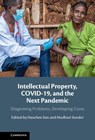 Intellectual Property, COVID-19 and the Next Pandemic - Haochen (The University of Hong Kong) Sun ; Madhavi (Georgetown University Sunder - 9781009282383