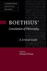 Boethius’ ‘Consolation of Philosophy’ - Michael (Cleveland State University) Wiitala - 9781009288248