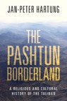 The Pashtun Borderland - Jan-Peter (Friedrich-Alexander-Universitat Erlangen-Nurnberg Hartung - 9781009289276