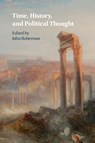 Time, History, and Political Thought - John (University of Cambridge) Robertson - 9781009289344