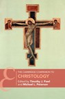 The Cambridge Companion to Christology - Timothy J. (University of St. Thomas Pawl ; Michael L. (Asbury Theological Seminary Peterson - 9781009307949