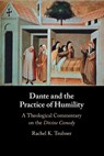 Dante and the Practice of Humility - Rachel K. (Australian Catholic University Teubner - 9781009315371