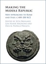 Making the Middle Republic - Seth (University of Toronto) Bernard ; Lisa Marie (New York University) Mignone ; Dan-el (Princeton University Padilla Peralta - 9781009327985