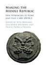 Making the Middle Republic - Seth (University of Toronto) Bernard ; Lisa Marie (New York University) Mignone ; Dan-el (Princeton University Padilla Peralta - 9781009327992