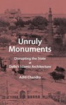 Unruly Monuments - Aditi (University of California Chandra - 9781009345170