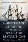 Mobility and Coercion in an Age of Wars and Revolutions - Jan C. (The University of Tubingen) Jansen ; Kirsten (University of Sydney) McKenzie - 9781009370530