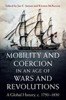 Mobility and Coercion in an Age of Wars and Revolutions - Jan C. (The University of Tubingen) Jansen ; Kirsten (University of Sydney) McKenzie - 9781009370530