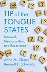 Tip of the Tongue States - Anne M. (Colorado State University) Cleary ; Bennett L. (Florida International University) Schwartz - 9781009372039